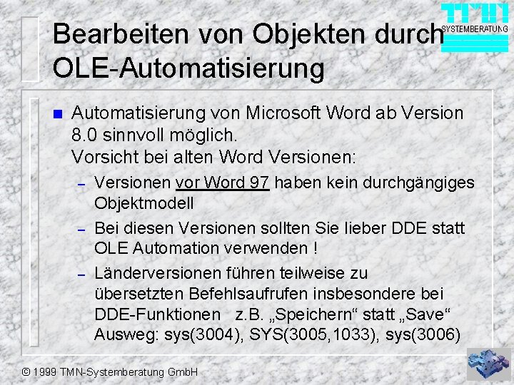 Bearbeiten von Objekten durch OLE-Automatisierung n Automatisierung von Microsoft Word ab Version 8. 0
