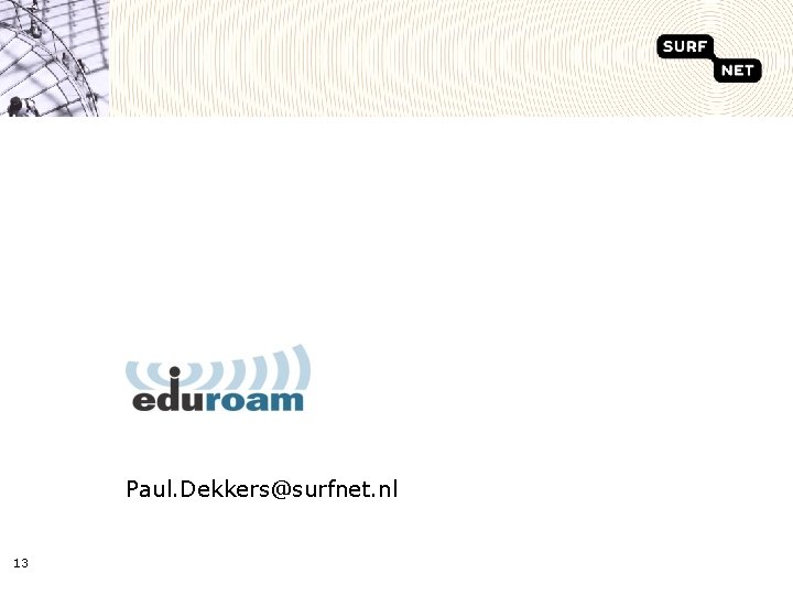 Paul. Dekkers@surfnet. nl 13 