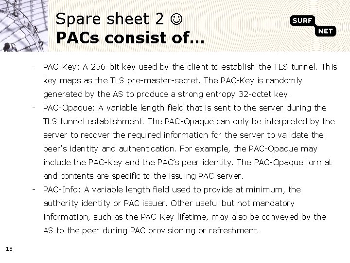 Spare sheet 2 PACs consist of… - PAC-Key: A 256 -bit key used by