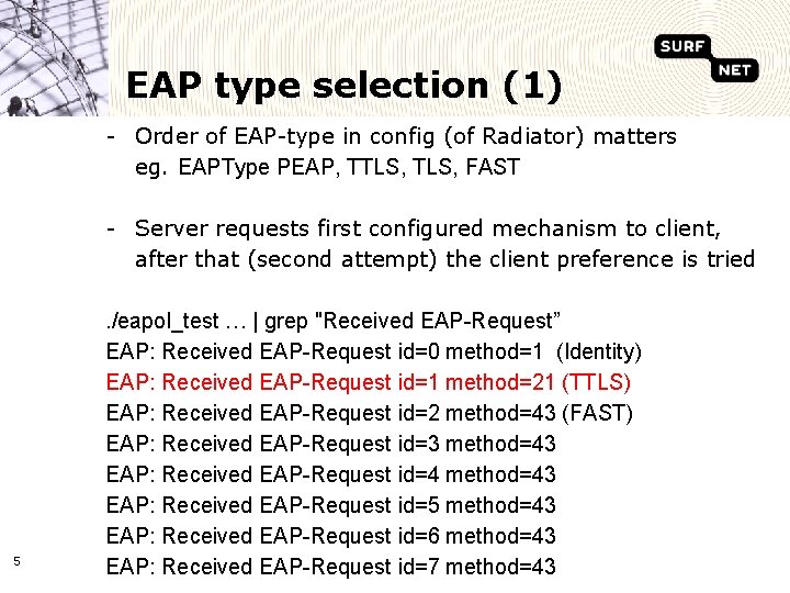 EAP type selection (1) - Order of EAP-type in config (of Radiator) matters eg.