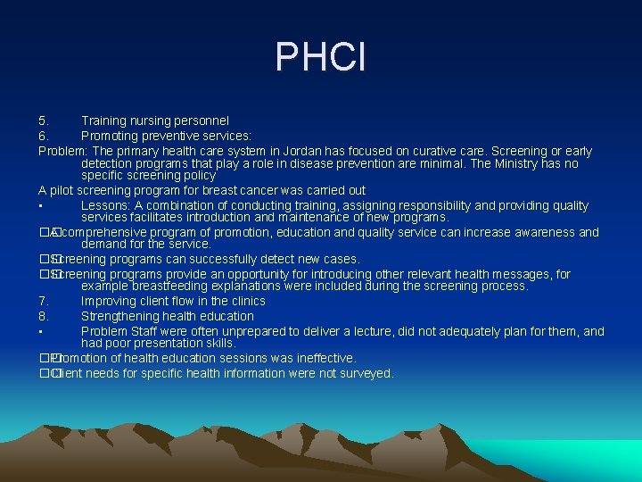 PHCI 5. Training nursing personnel 6. Promoting preventive services: Problem: The primary health care