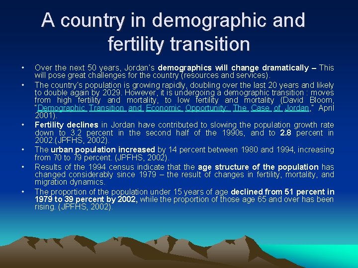 A country in demographic and fertility transition • • • Over the next 50