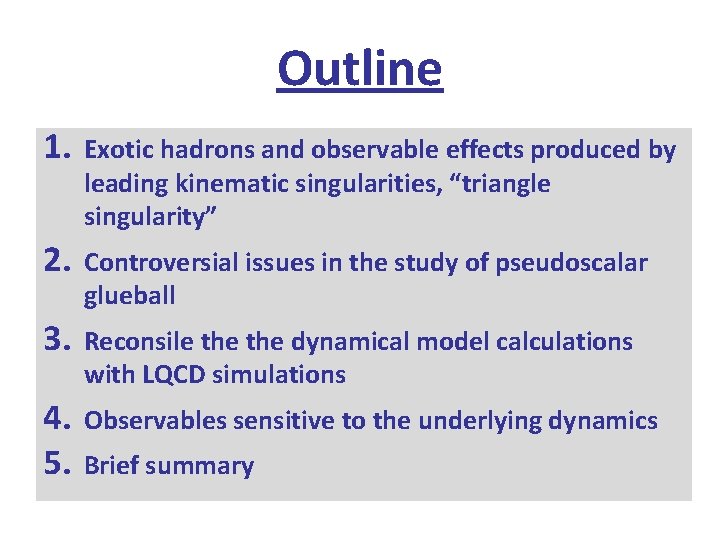 Outline 1. Exotic hadrons and observable effects produced by leading kinematic singularities, “triangle singularity” Outline 1. Exotic hadrons and observable effects produced by leading kinematic singularities, “triangle singularity”