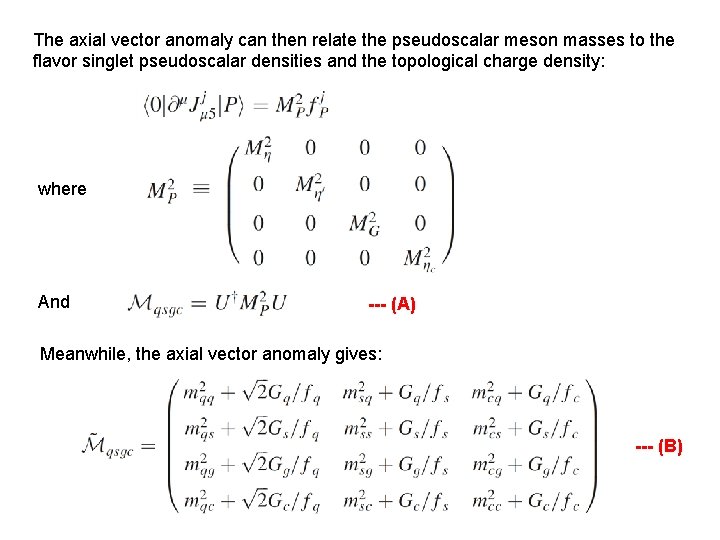 The axial vector anomaly can then relate the pseudoscalar meson masses to the flavor The axial vector anomaly can then relate the pseudoscalar meson masses to the flavor
