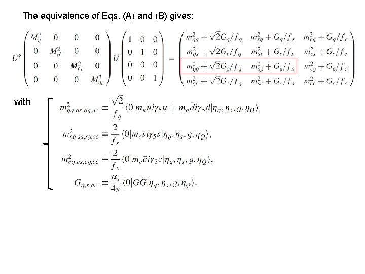 The equivalence of Eqs. (A) and (B) gives: with The equivalence of Eqs. (A) and (B) gives: with