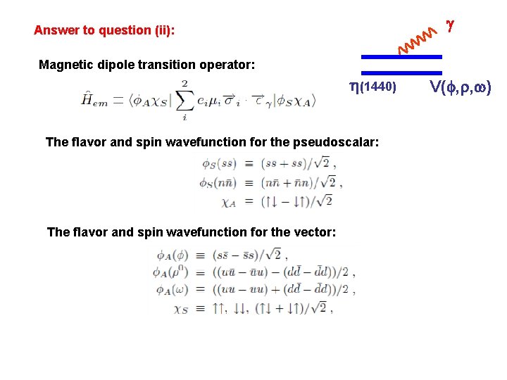 Answer to question (ii): Magnetic dipole transition operator: (1440) The flavor and spin Answer to question (ii): Magnetic dipole transition operator: (1440) The flavor and spin
