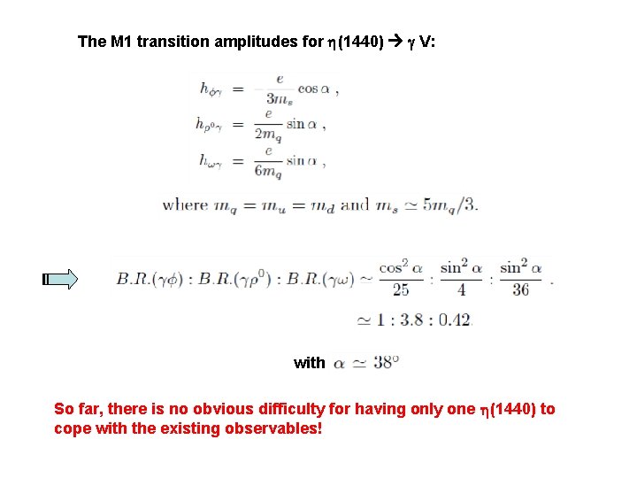 The M 1 transition amplitudes for (1440) V: with So far, there is no The M 1 transition amplitudes for (1440) V: with So far, there is no