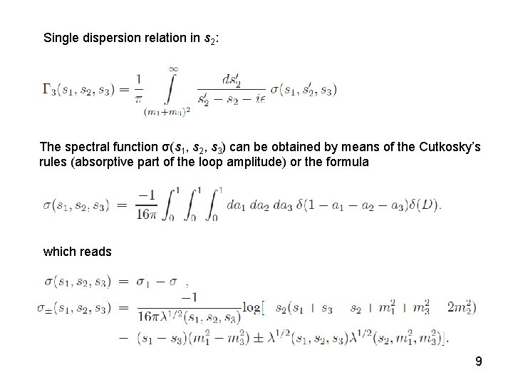 Single dispersion relation in s 2: The spectral function σ(s 1, s 2, s Single dispersion relation in s 2: The spectral function σ(s 1, s 2, s