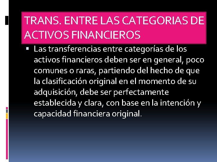 TRANS. ENTRE LAS CATEGORIAS DE ACTIVOS FINANCIEROS Las transferencias entre categorías de los activos