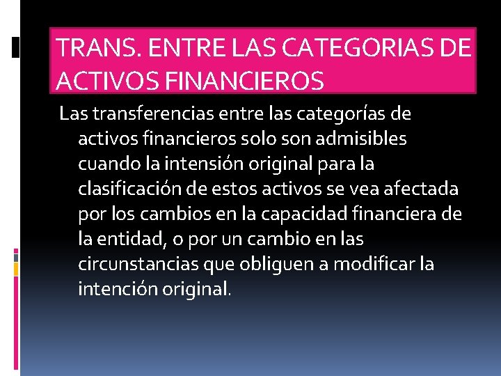 TRANS. ENTRE LAS CATEGORIAS DE ACTIVOS FINANCIEROS Las transferencias entre las categorías de activos