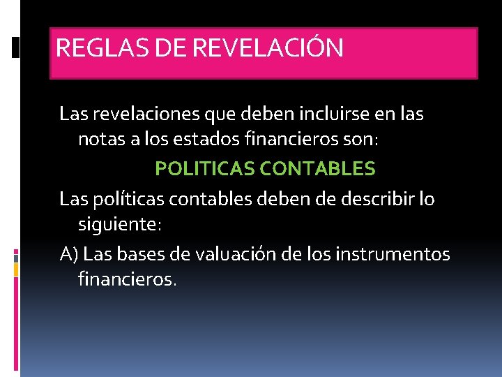 REGLAS DE REVELACIÓN Las revelaciones que deben incluirse en las notas a los estados