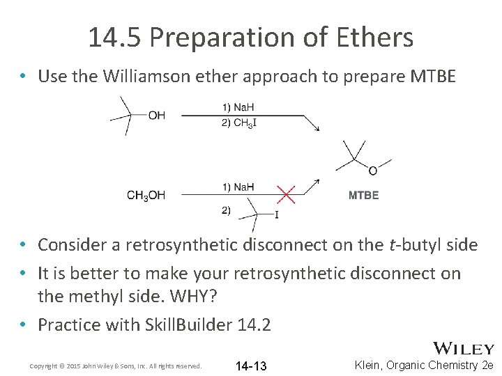 14. 5 Preparation of Ethers • Use the Williamson ether approach to prepare MTBE