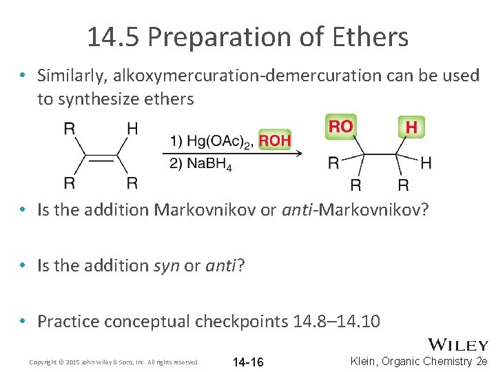 14. 5 Preparation of Ethers • Similarly, alkoxymercuration-demercuration can be used to synthesize ethers