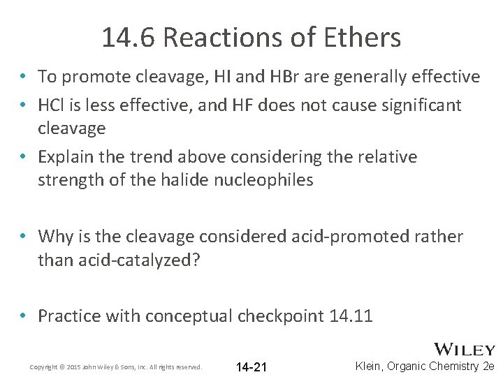 14. 6 Reactions of Ethers • To promote cleavage, HI and HBr are generally