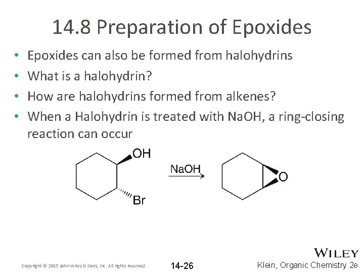 14. 8 Preparation of Epoxides • • Epoxides can also be formed from halohydrins