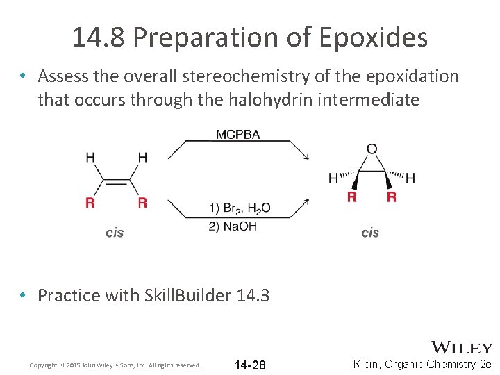 14. 8 Preparation of Epoxides • Assess the overall stereochemistry of the epoxidation that