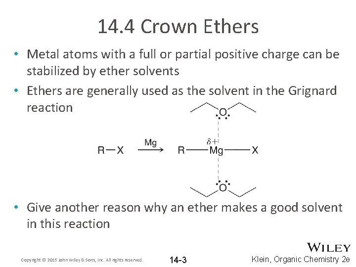 14. 4 Crown Ethers • Metal atoms with a full or partial positive charge