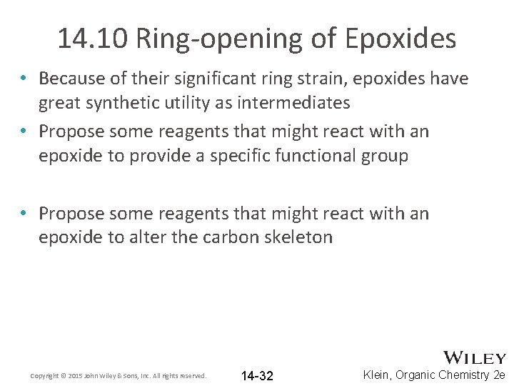 14. 10 Ring-opening of Epoxides • Because of their significant ring strain, epoxides have