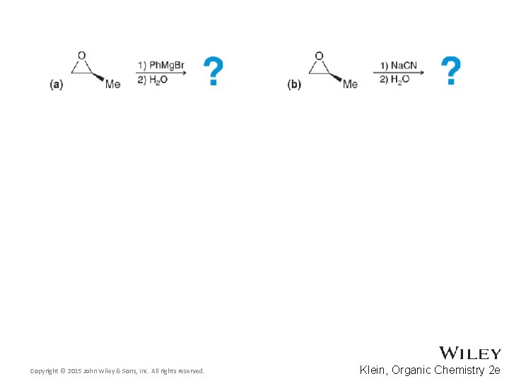 Copyright © 2015 John Wiley & Sons, Inc. All rights reserved. Klein, Organic Chemistry