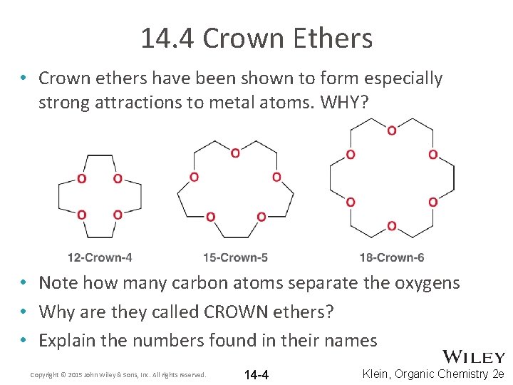 14. 4 Crown Ethers • Crown ethers have been shown to form especially strong