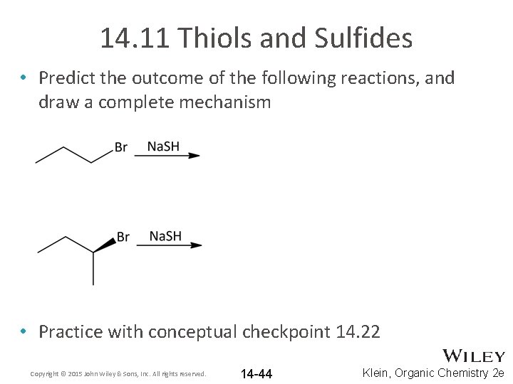14. 11 Thiols and Sulfides • Predict the outcome of the following reactions, and