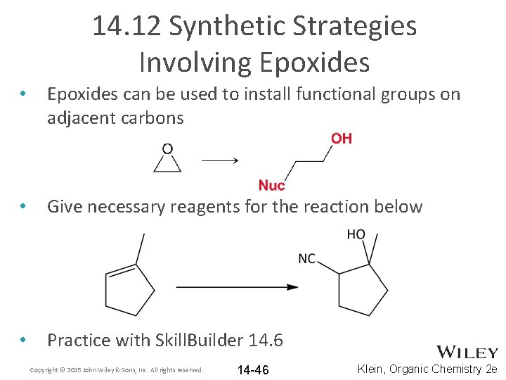 14. 12 Synthetic Strategies Involving Epoxides • Epoxides can be used to install functional