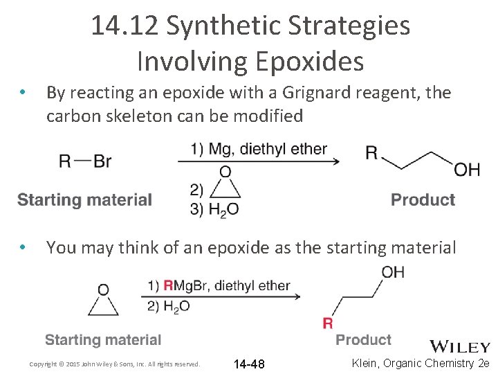 14. 12 Synthetic Strategies Involving Epoxides • By reacting an epoxide with a Grignard