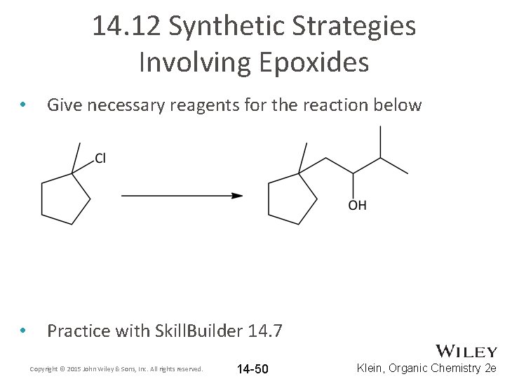 14. 12 Synthetic Strategies Involving Epoxides • Give necessary reagents for the reaction below