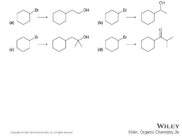 Copyright © 2015 John Wiley & Sons, Inc. All rights reserved. Klein, Organic Chemistry