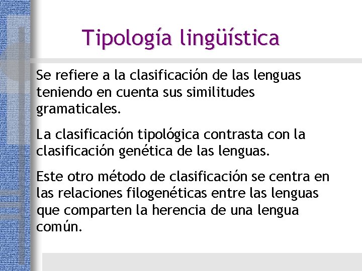Tipología lingüística Se refiere a la clasificación de las lenguas teniendo en cuenta sus Tipología lingüística Se refiere a la clasificación de las lenguas teniendo en cuenta sus
