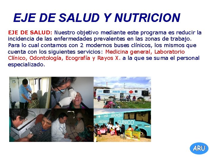 EJE DE SALUD Y NUTRICION EJE DE SALUD: Nuestro objetivo mediante este programa es