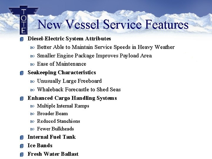 New Vessel Service Features 4 4 4 Diesel-Electric System Attributes Better Able to Maintain New Vessel Service Features 4 4 4 Diesel-Electric System Attributes Better Able to Maintain