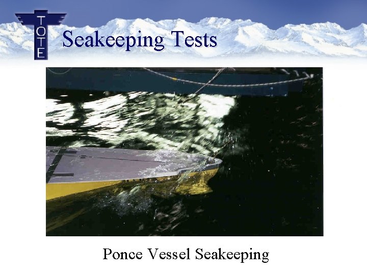 Seakeeping Tests Ponce Vessel Seakeeping Seakeeping Tests Ponce Vessel Seakeeping