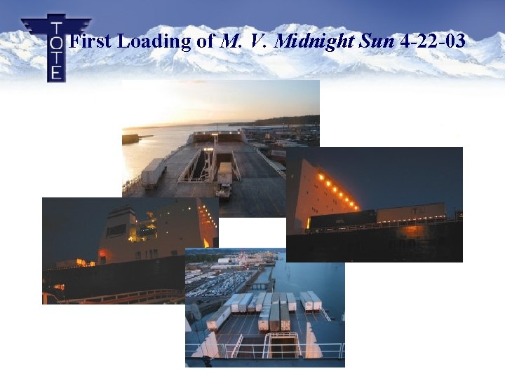 First Loading of M. V. Midnight Sun 4 -22 -03 First Loading of M. V. Midnight Sun 4 -22 -03