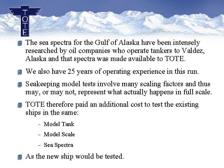4 The sea spectra for the Gulf of Alaska have been intensely researched by 4 The sea spectra for the Gulf of Alaska have been intensely researched by