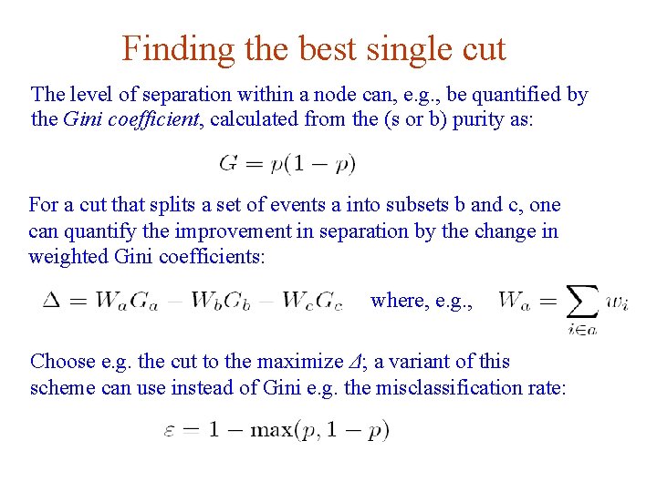 Finding the best single cut The level of separation within a node can, e.