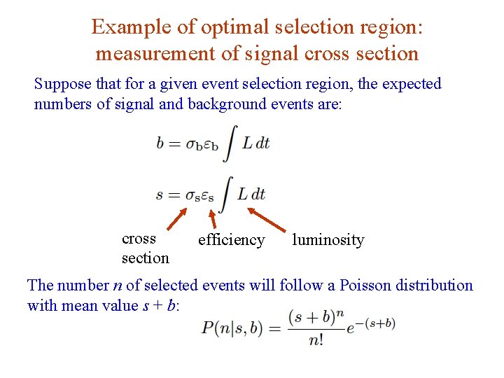 Example of optimal selection region: measurement of signal cross section Suppose that for a