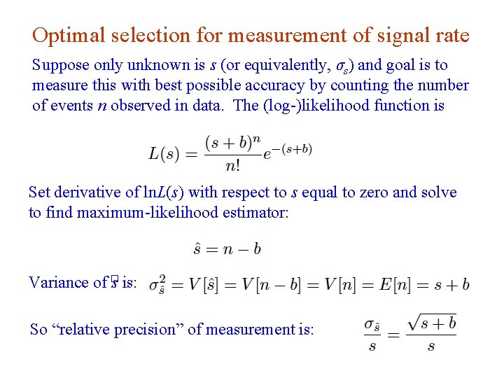 Optimal selection for measurement of signal rate Suppose only unknown is s (or equivalently,