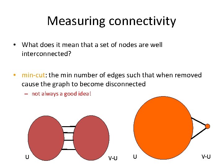 Measuring connectivity • What does it mean that a set of nodes are well