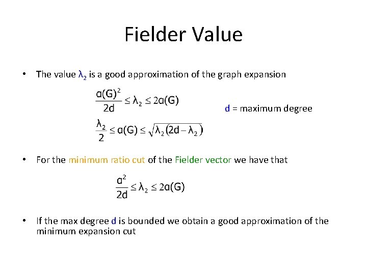 Fielder Value • The value λ 2 is a good approximation of the graph