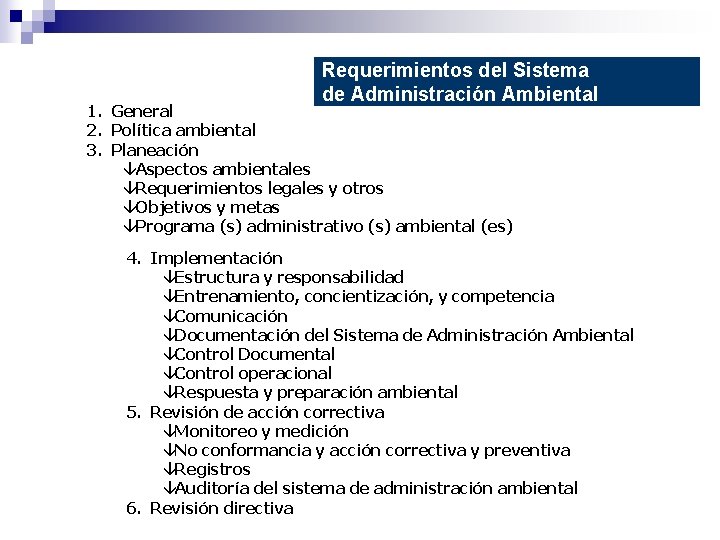 Requerimientos del Sistema de Administración Ambiental 1. General 2. Política ambiental 3. Planeación âAspectos