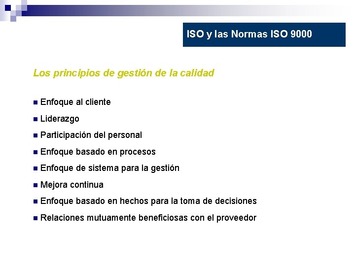 ISO y las Normas ISO 9000 Los principios de gestión de la calidad n