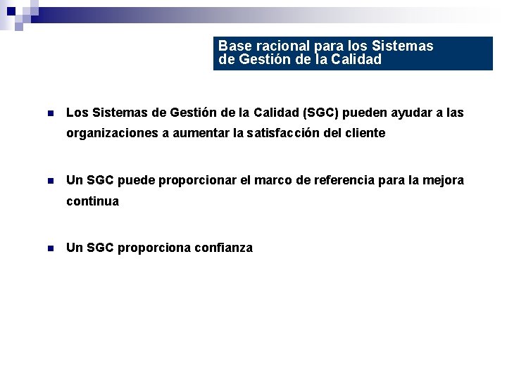 Base racional para los Sistemas de Gestión de la Calidad n Los Sistemas de