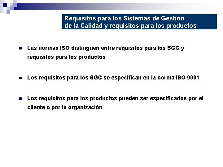 Requisitos para los Sistemas de Gestión de la Calidad y requisitos para los productos