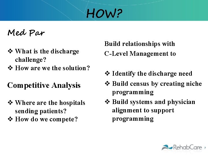 HOW? Med Par v What is the discharge challenge? v How are we the