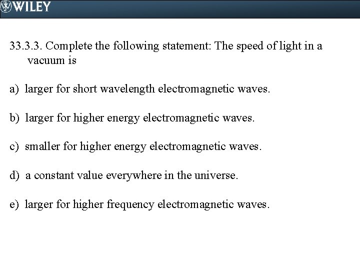 33. 3. 3. Complete the following statement: The speed of light in a vacuum