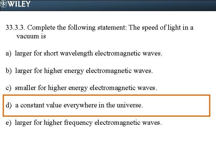 33. 3. 3. Complete the following statement: The speed of light in a vacuum