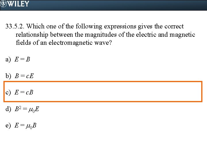 33. 5. 2. Which one of the following expressions gives the correct relationship between