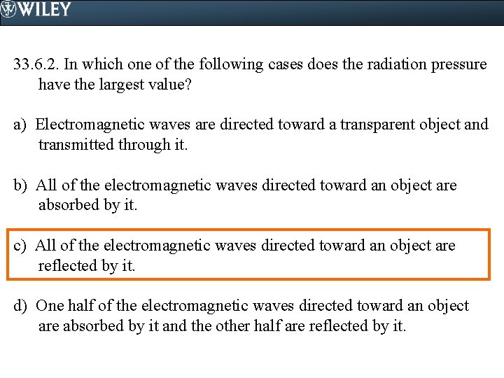 33. 6. 2. In which one of the following cases does the radiation pressure