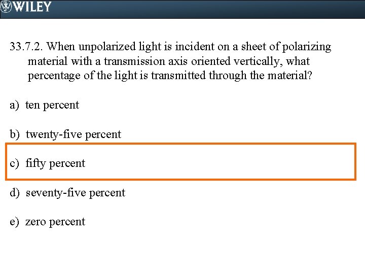 33. 7. 2. When unpolarized light is incident on a sheet of polarizing material